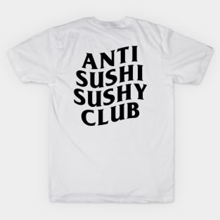 Anti Sushi Sushy Club T-Shirt